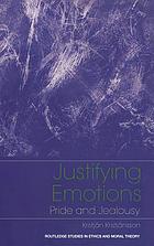 Justifying emotions : pride and jealously