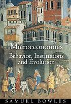 Microeconomics : behavior, institutions, and evolution