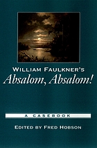 William Faulkner's Absalom, Absalom! : a casebook