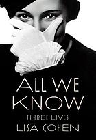 All we know : three lives