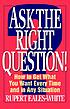 Ask the right question! : how to get what you... by  Rupert Eales-White 