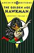 The golden age Hawkman archives. by  Gardner F Fox 