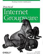 Practical internet groupware