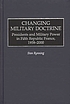 Changing military doctrine : presidents and military... von Sten Rynning