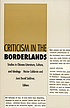 Criticism in the borderlands : studies in Chicano... by  Hectór Calderón 