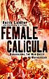 Female Caligula : Ranavalona, the mad queen of Madagascar