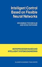 Intelligent control based on flexible neural networks