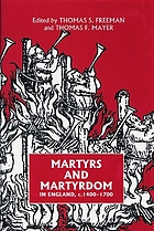 Martyrs and martyrdom in England : c. 1400 - 1700