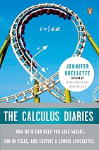 The calculus diaries : how math can help you lose weight, win in Vegas, and survive a zombie apocalypse