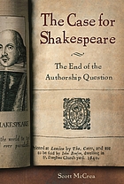 The case for Shakespeare : the end of the authorship question