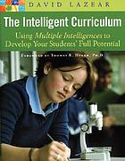 The intelligent curriculum : using MI to develop your students' full potential
