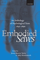 Embodied selves : an anthology of psychological texts, 1830-1890