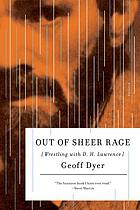 Out of sheer rage : wrestling with D.H. Lawrence