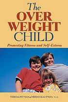 The overweight child : promoting fitness and self-esteem