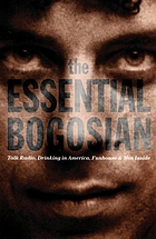 The essential Bogosian : talk radio, drinking in America, funhouse & men inside