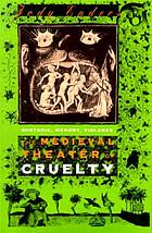 The medieval theater of cruelty : rhetoric, memory, violence