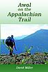 Awol on the Appalachian Trail by David Miller