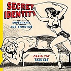 Secret identity : the fetish art of Superman's co-creator Joe Shuster
