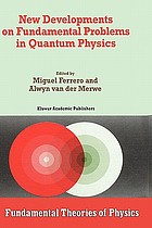 New developments on fundamental problems quantum physics