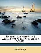 In the days when the world was wide and other verses