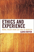 Ethics and experience : moral theory from just war to abortion