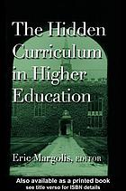 The hidden curriculum in higher education