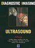 Diagnostic imaging. Ultrasound by Anil T Ahuja