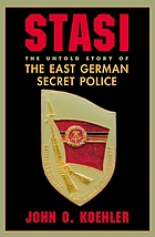 Stasi : the untold story of the East German secret police