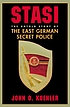 Stasi : the untold story of the East German secret police