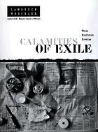 Calamities of exile : three nonfiction novellas