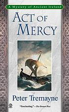 Act of mercy : a Celtic mystery