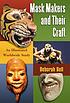 Mask makers and their craft : an illustrated worldwide... by  Deborah Bell 