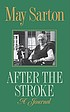 After the stroke : a journal von May Sarton