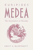 Euripides' Medea : the incarnation of disorder