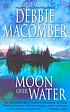 Moon over water door Debbie Macomber