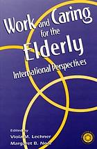 Work and caring for the elderly : international perspectives
