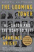 The looming tower : Al-Qaeda and the road to 9/11 door Lawrence Wright