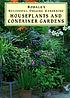 Houseplants and container gardens by  Cheryl Long 