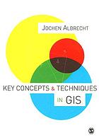 Key concepts & techniques in GIS