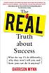 The real truth about success : what the top 1... 著者：  Garrison Wynn 