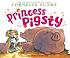 Princess Pigsty by Cornelia Caroline Funke