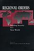 Regional orders : building security in a new world