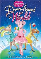 Angelina Ballerina. / Dance around the world