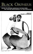 Black Orpheus : music in African American fiction from the Harlem Renaissance to Toni Morrison