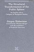 The structural transformation of the public sphere... 著者：  Jürgen Habermas 