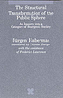 The structural transformation of the public sphere... by  Jürgen Habermas 