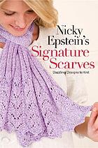 Nicky Epstein's signature scarves : dazzling designs to knit.