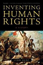 Inventing human rights : a history by Lynn Avery Hunt