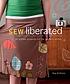 Sew liberated : 20 stylish projects for the modern... de  Meg McElwee 