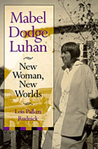 Mabel Dodge Luhan : new woman, new worlds